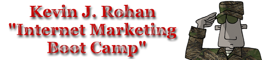 Kevin J. Rohan's Internet Marketing Boot Camp
